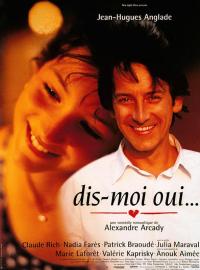 Jaquette du film Dis-moi oui...